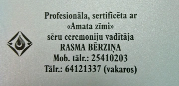 Sēru ceremoniju vadītāja – Rasma Bērziņa Sēru ceremoniju vadītāja – Rasma Bērziņa